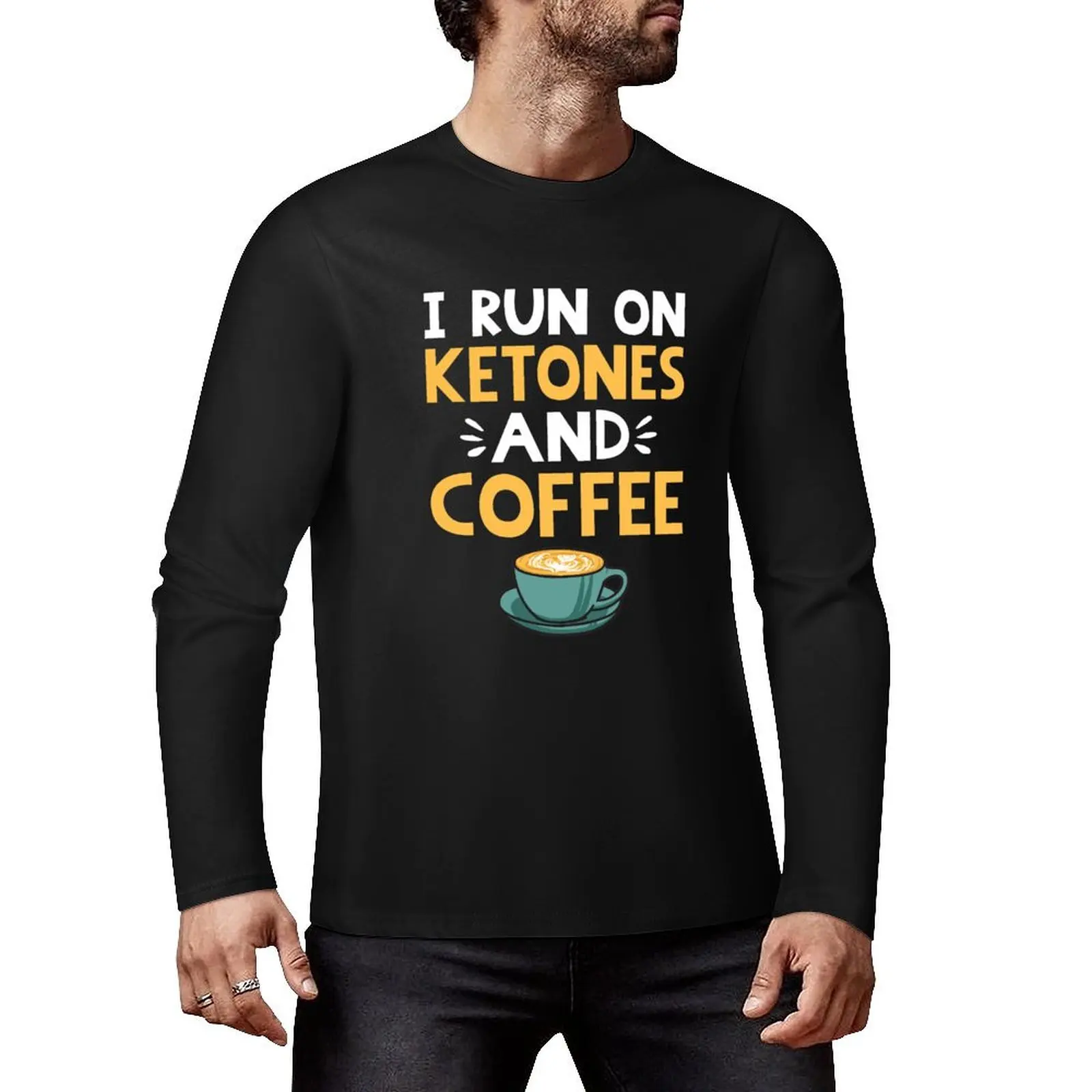 I Run on Coffee & Ketones for those on Keto Diet Long T-Shirt Tee shirt sublime t shirt men graphic t shirts