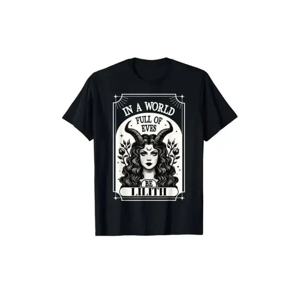 100% Cotton Be A Lilith T-Shirt - A World Full of Eves Tee Shirt