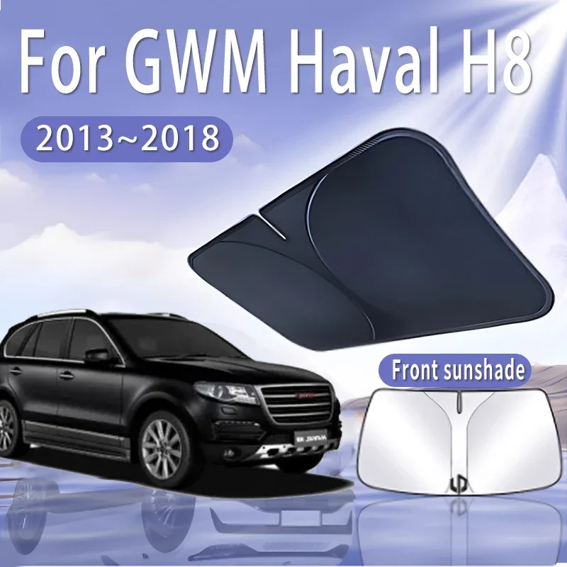 

Автомобильный солнцезащитный козырек для GWM Haval H8 2013 ~ 2018 2014 2015 2016 2017, солнцезащитный козырек на лобовое стекло, теплоизоляция, летние автоаксессуары