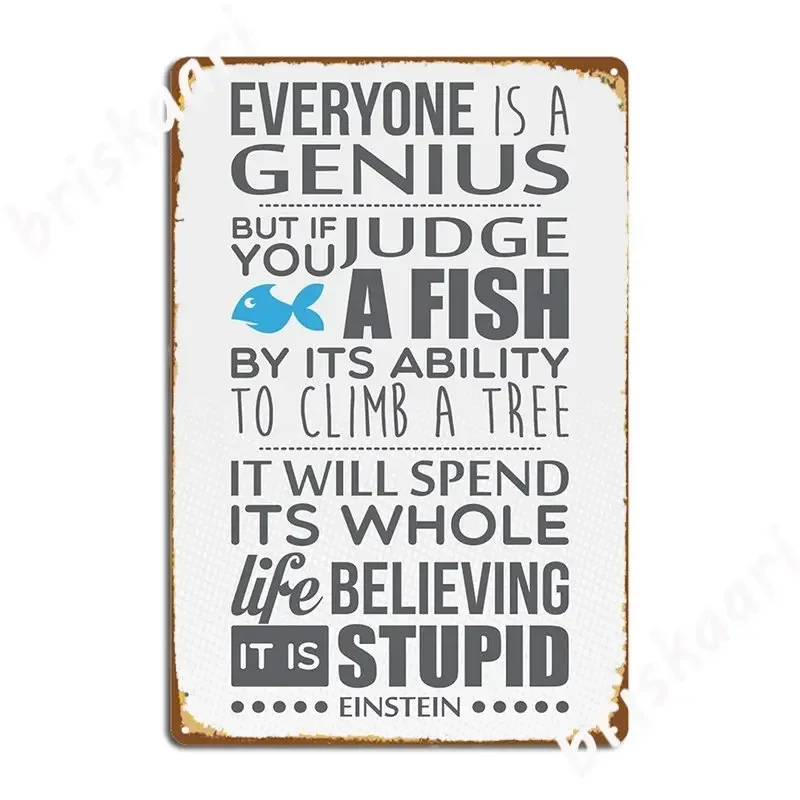 Everyone Is A Genius But If You Judge A Fish Metal Sign Party Iron Create Custom Living Room Tin Sign Poster