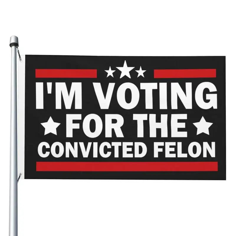 3x5 FT I'm Voting For The Convicted Felon Garden Flag Outside Tapestry Banner For Patio Popular Flag Wall Decor