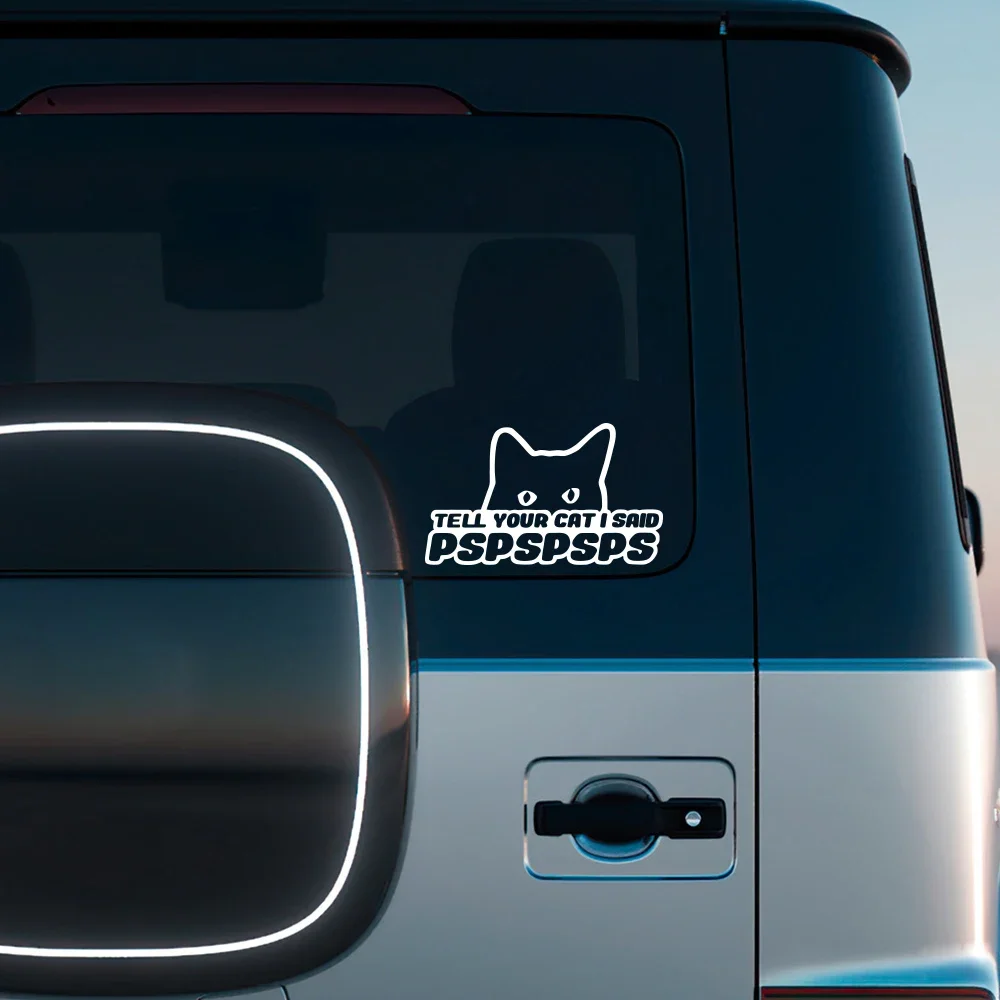 Auto Körper Fenster Tür Aufkleber Tell Your Cat I Said PSPSPS Nette Katze Wasserdichte Vinyl Aufkleber Auto Moto Styling Dekor Zubehör