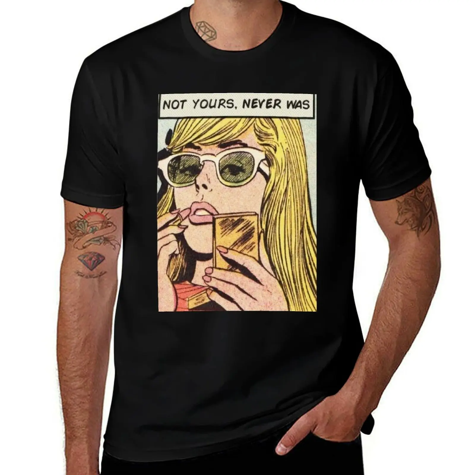 

Not yours. Never was T-Shirt t shirt man designer t shirts for man cotton funny T-Shirt
