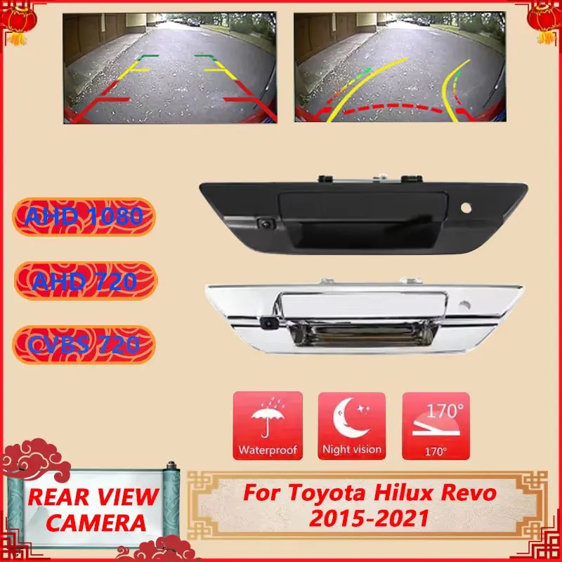 

For Toyota Hilux Revo 2015-2021 170° Wide Angle Tailgate Handle With Key-Hole NTSC Rear View Backup Pickup Truck Camera Parts