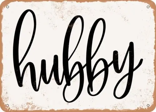 Metal Sign - Hubby - Vintage Look Sign