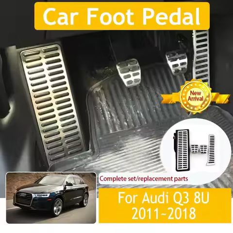 Car Foot Pedals For Audi Q3 8U MK1 2011~2018 Non Slip Gas Brake Pedals Stainless Accelerator Covers Car-stylings Auto Acessories