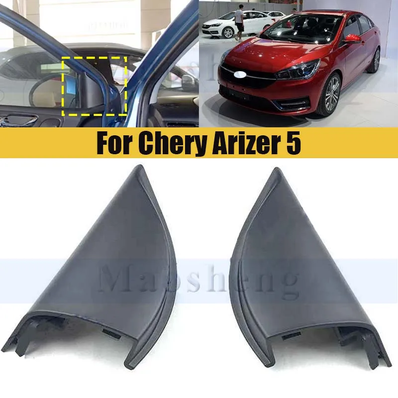 

Car Interior Front Door Triangle Plate Trim Cap For Chery Arizer 5 Window Garnish Cover Panel
