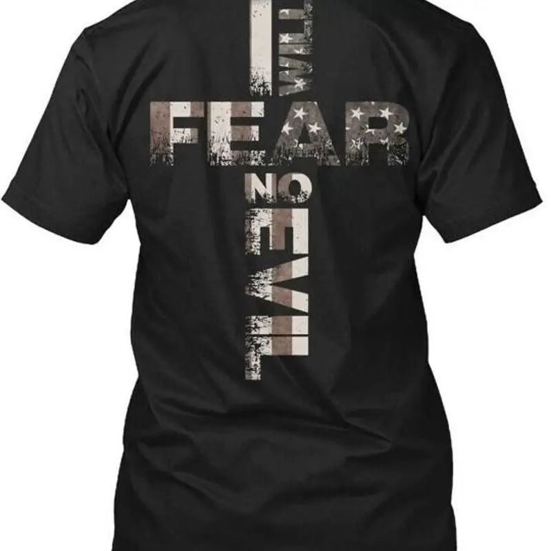 Fashionable Fear No Evil Though I Walk Through  T shirt Made in USA Size S to 5XL