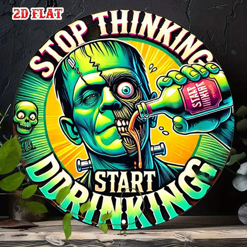 2D Flat 1pc Stop Thinking Aluminum Metal Tin Sign, Frankenstein Humor Round Aluminum Sign, Party Invitations 7.87X7.87 Round