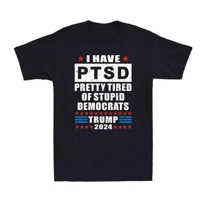 I Have PTSD Pretty Tired Of Democrats Funny Political Joke Vintage Men's T Shirt