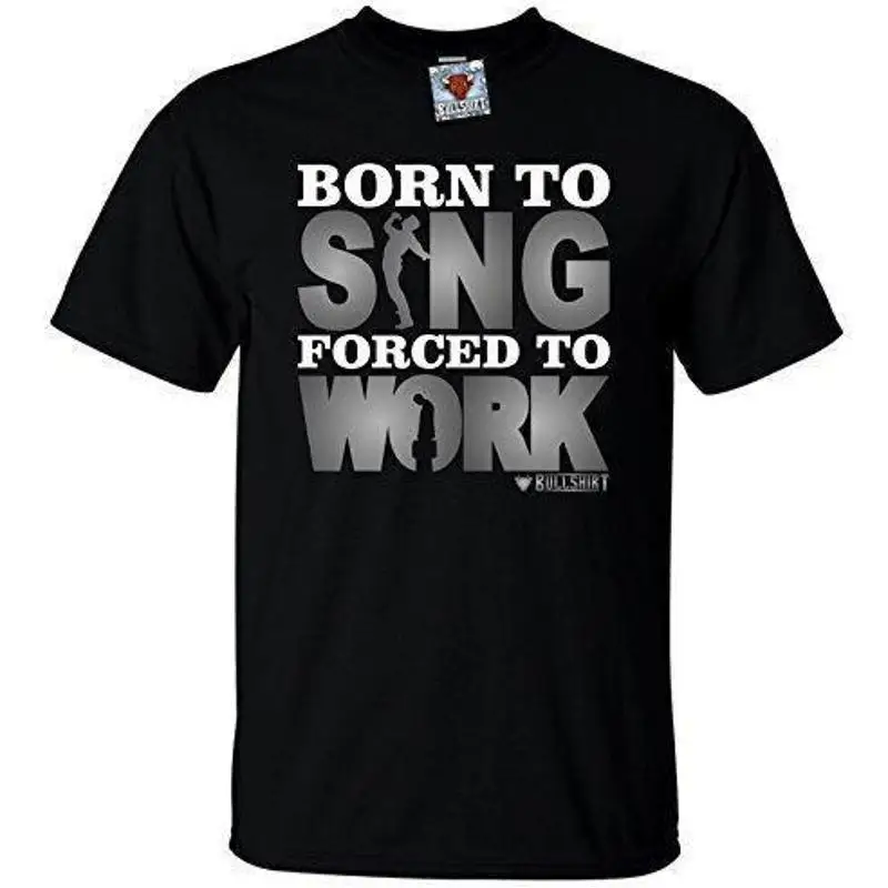 Мужская футболка Born to Sing Forced to Work — забавный подарок, певица, музыка, папа, брат