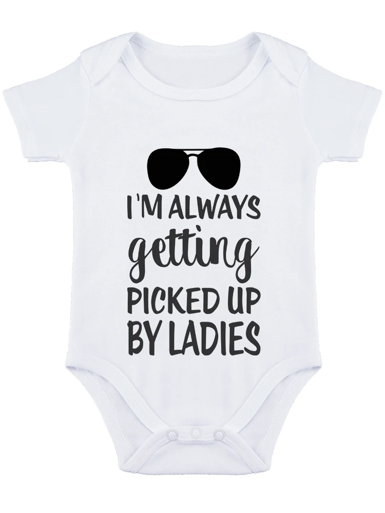 I'm Always Getting Picked Up By Ladies Baby Bodysuit Funny Baby onesie Cute Newborn Romper Clothing Outfit