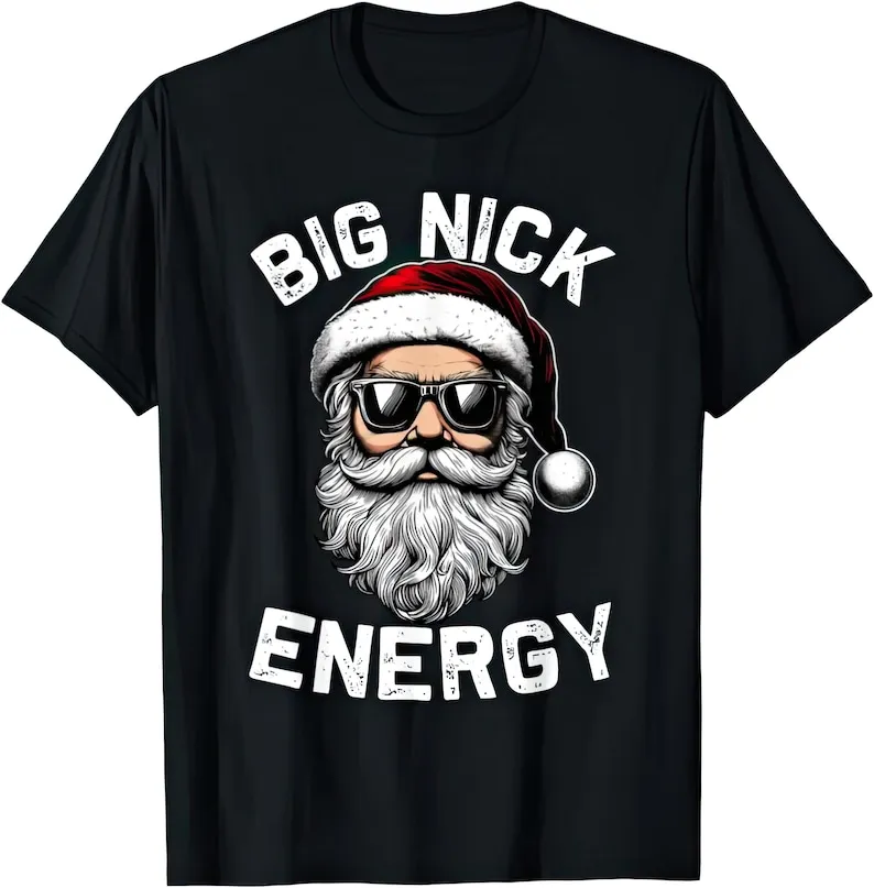 Big Nick Energy Funny Santa Christmas Day Casual Style Simple Mens Graphic Tshirt High Quality Cotton T Shirt  Adult All-match