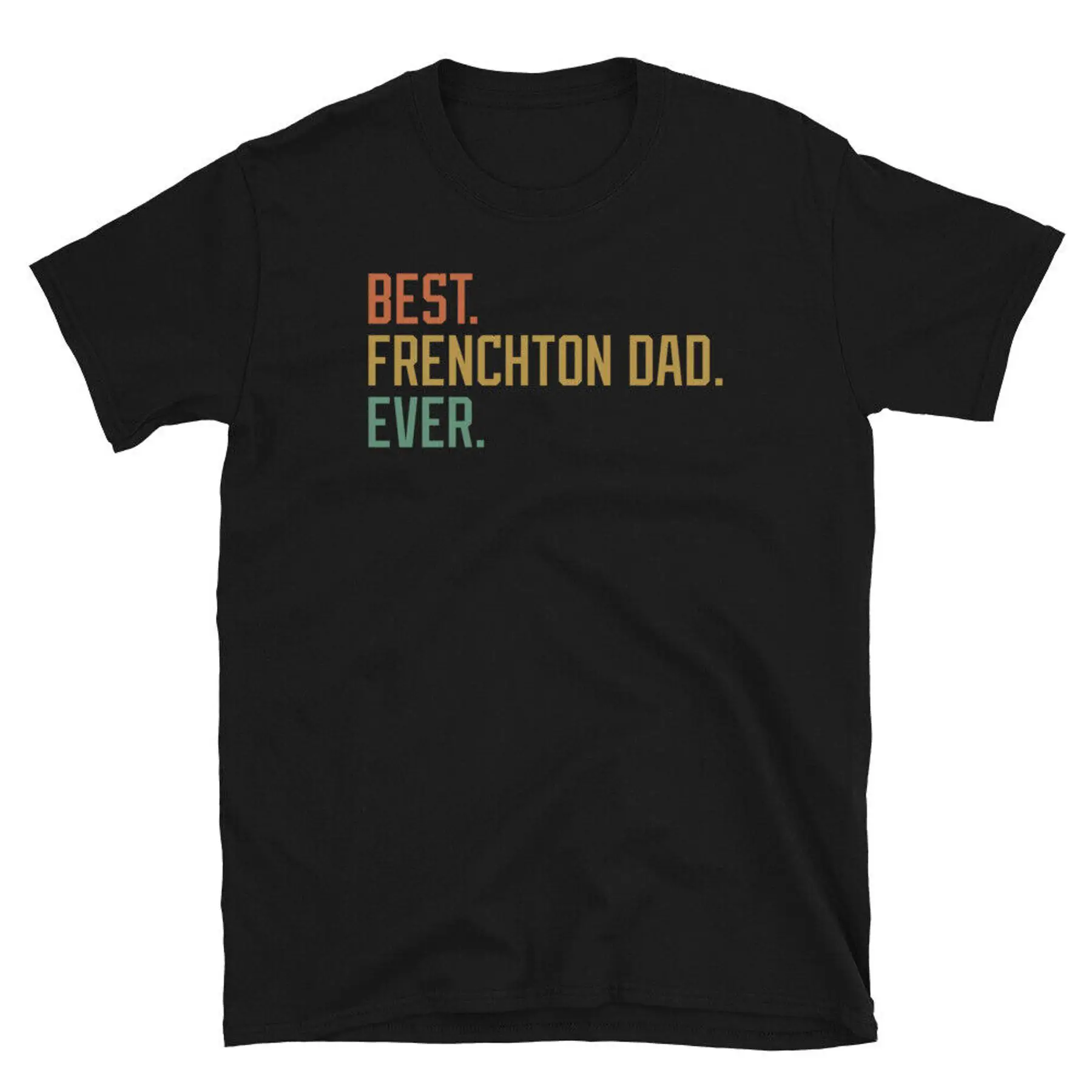 

Best Frenchton Dad Ever Dog Breed Puppy Short Sleeve Unisex T Shirt