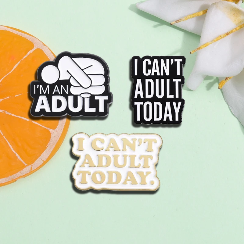 I Can't Adult Today Enamel Pins Custom Mental Health Quote Brooch Decorate Backpack Clothes Lapel Badge Funny Jewelry Accessory image 5