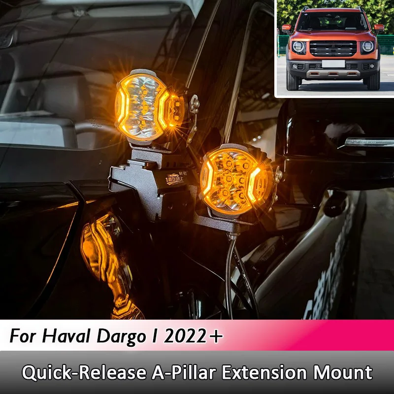 For Haval Dargo I 2022 2023 2024 2025 Quick Release A Pillar Extension Mount Front Hood Integrated LED Spot Lights Accessories