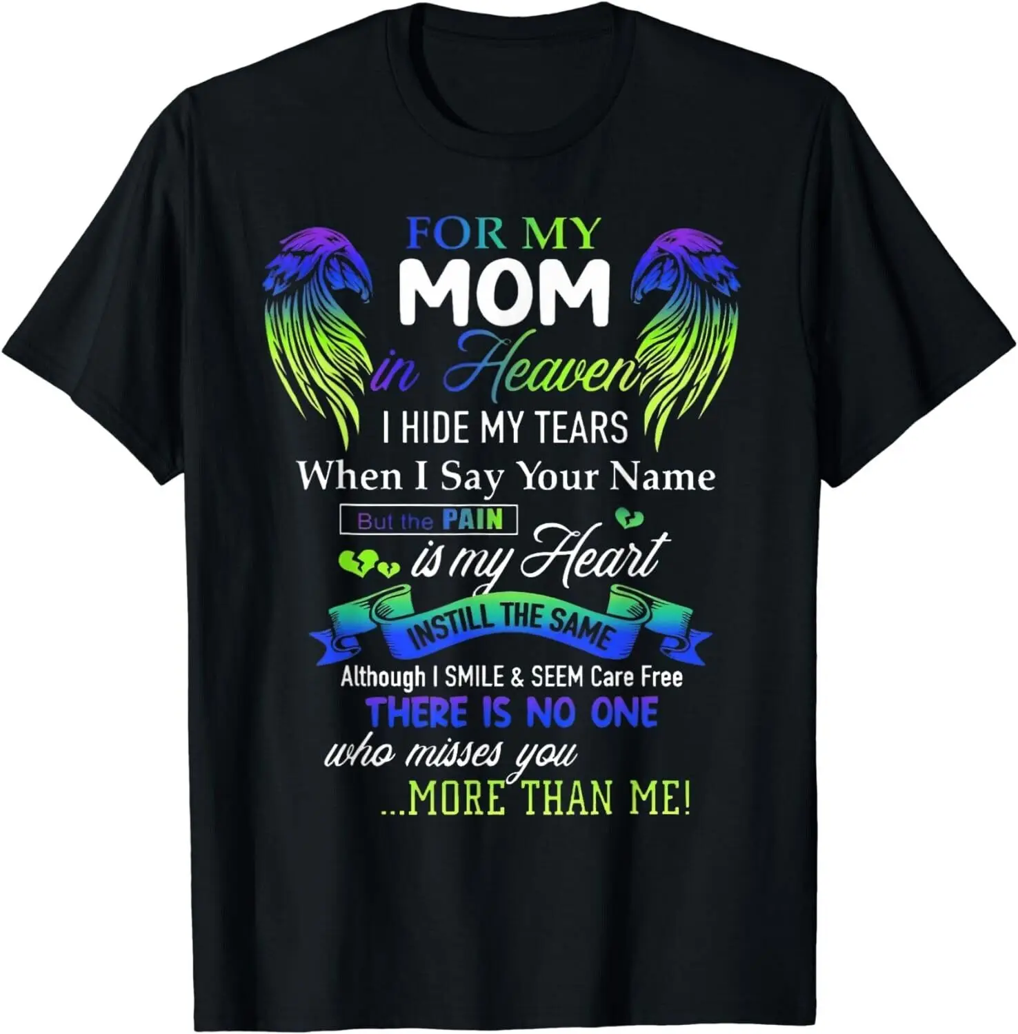 

For My Mom In Heaven I Hide My Tears When I Say Your Name Gift Unisex T-Shirt