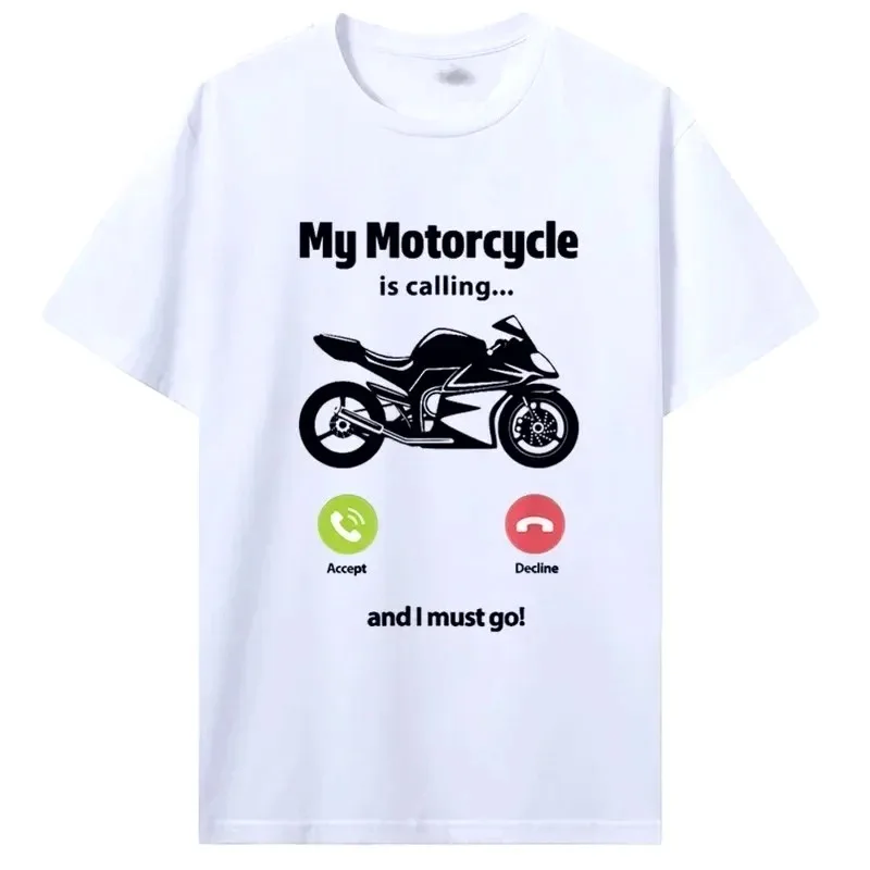 Funny My Motorcycle Is Calling And I Must Go Graphic T Shirt Men Women Summer Short Sleeve Casual Biker Gift Unisex Street Tops