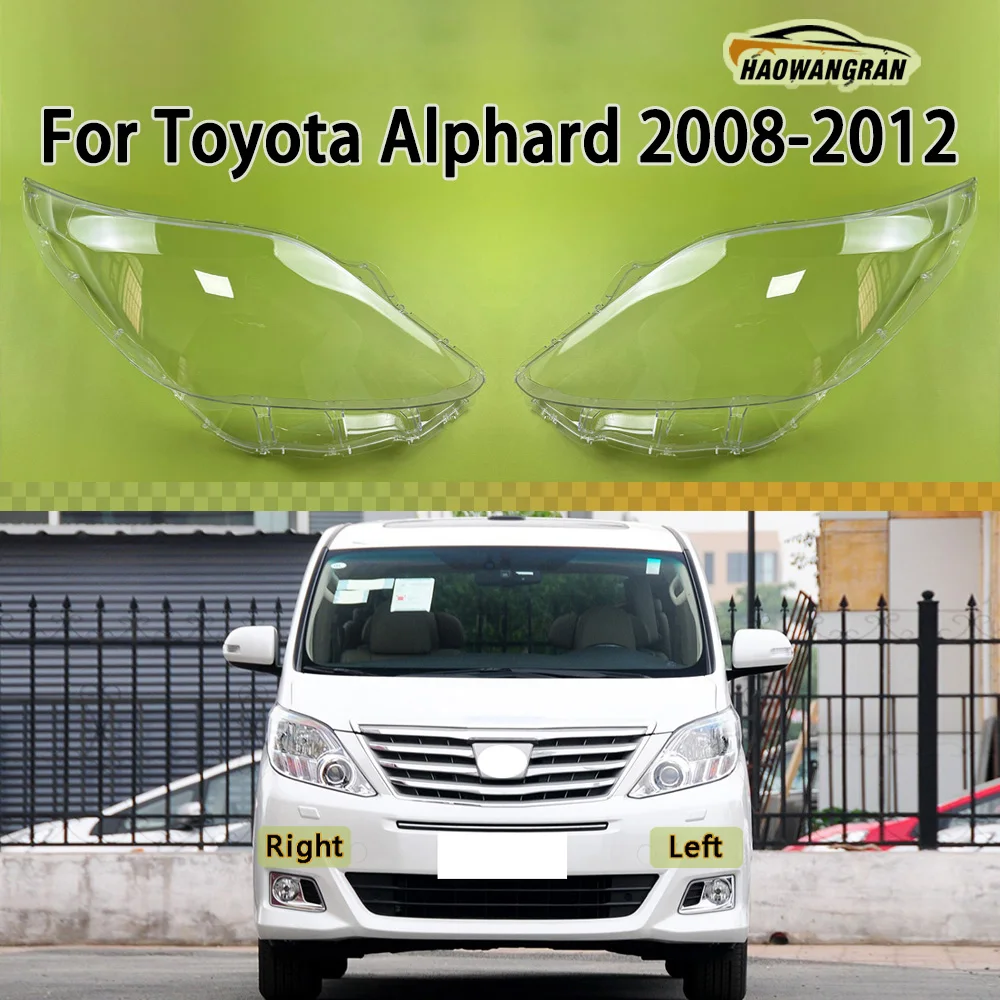 

For Toyota 2008 2009 2010 2011 2012 Alphard Configuration Headlamp Cover Transparent Shade Lamp Headlight Shell Lens Plexiglass