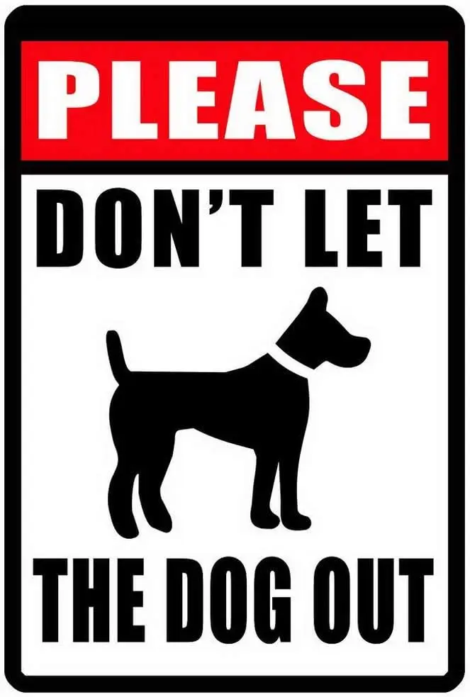 Tin Sign For Don't Let Dog Out Sign Durable Weather Proof Metal Signs 8x12 Inch High Gloss