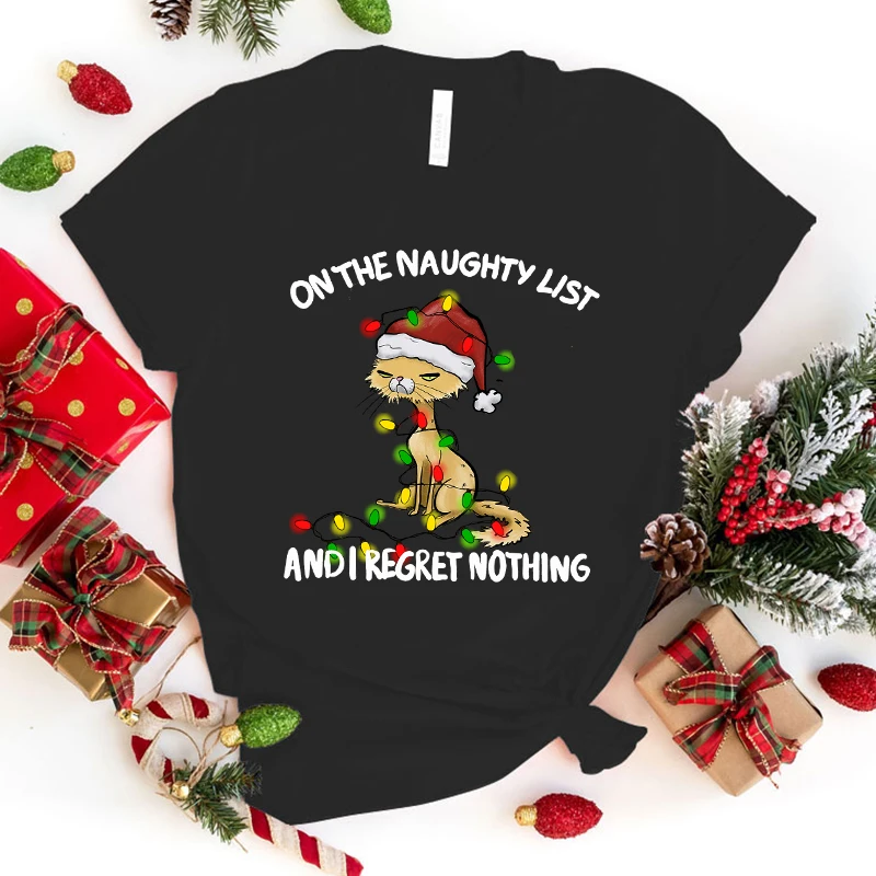 

Hot Christmas Cat On The Naughty List And I Regret Nothing Graphic Short Sleeve T-Shirts For Women Men Shirts Loose T-Shirt