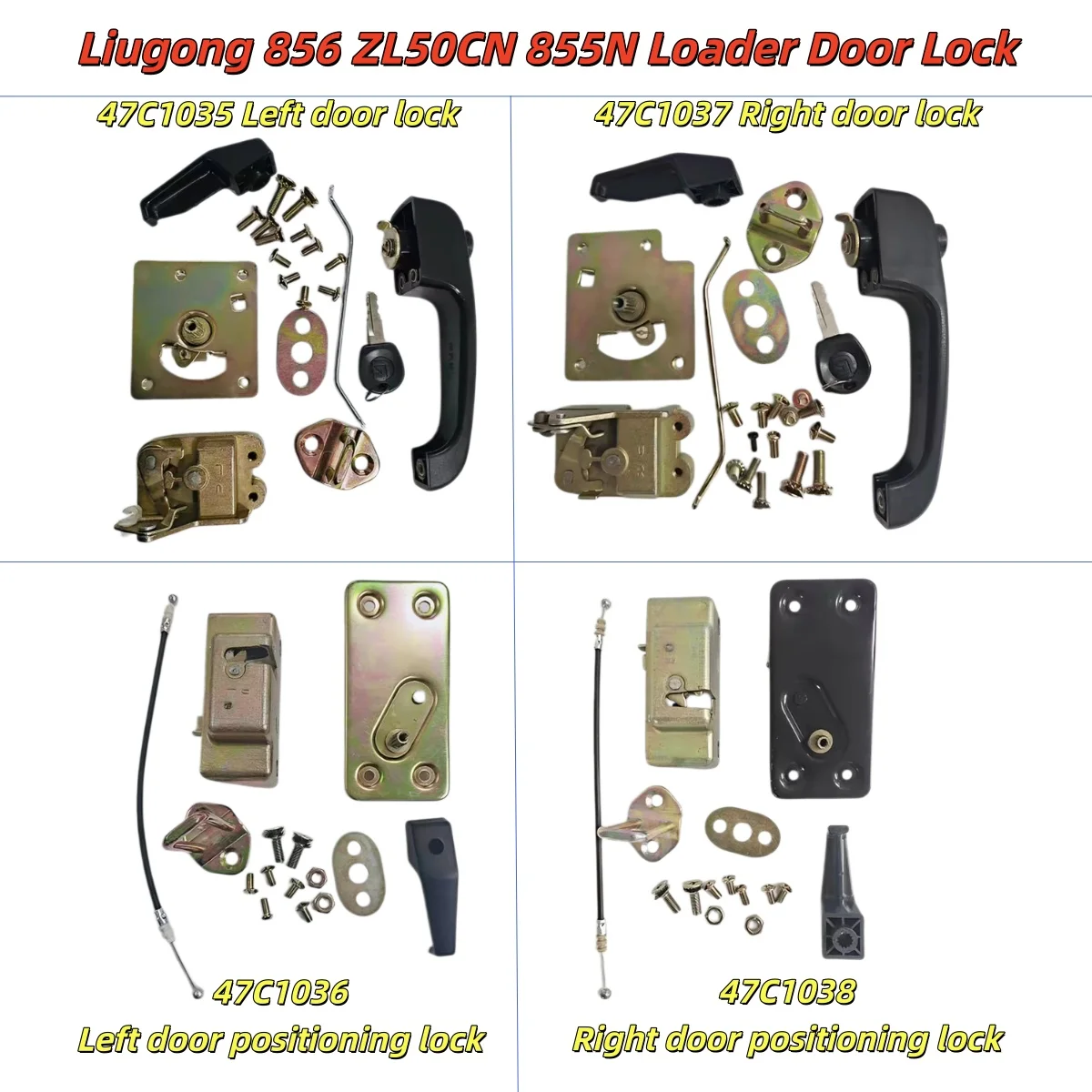 Liugong 856 ZL50CN 855N loader 47C1035 47C1037 left and right door locks; Left and right door positioning locks 47C1038 47C1036