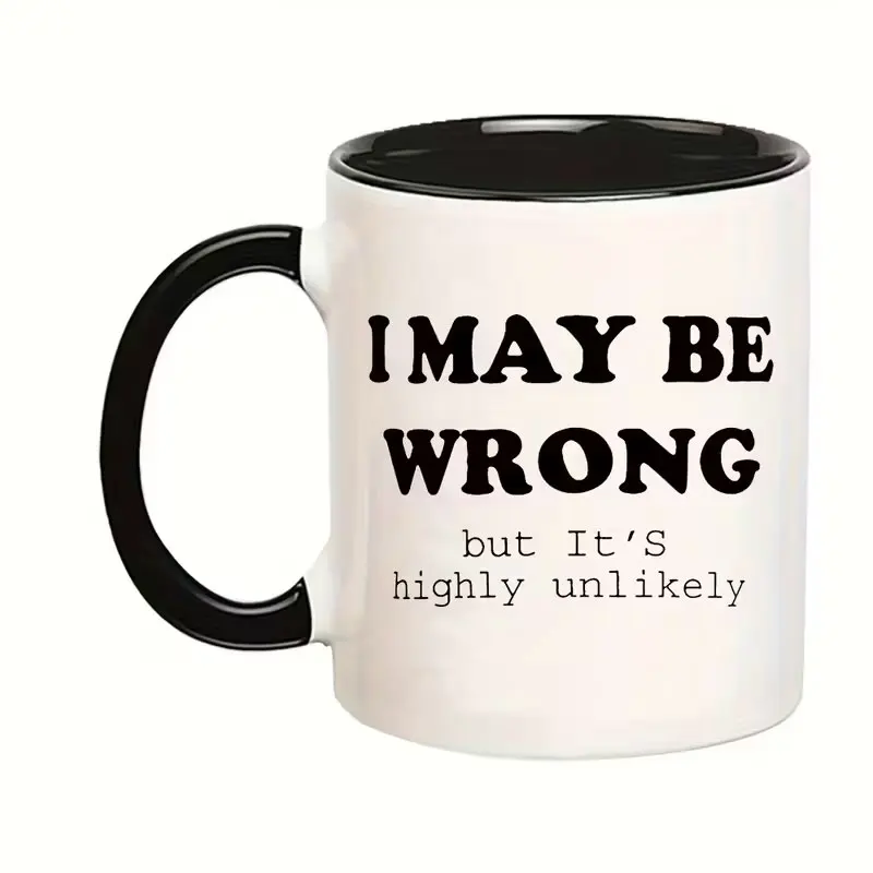 11 oz Ceramic Mug with the Humorous Phrase 