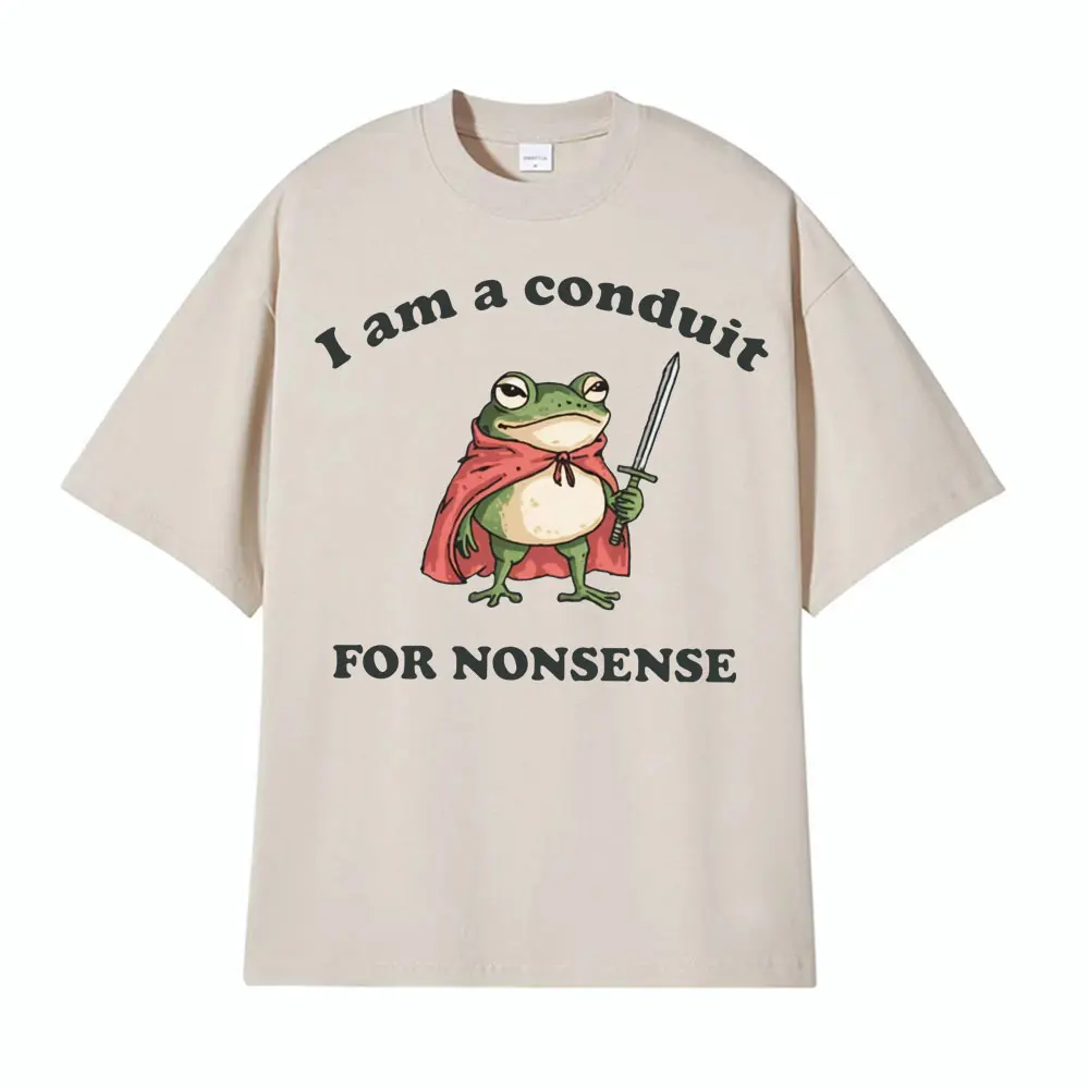 I Am A Conduit for Nonsense Meme T-shirt Men Women Funny Graphic Humor Short Sleeve T Shirts Vintage Gothic 100% Cotton T-shirts