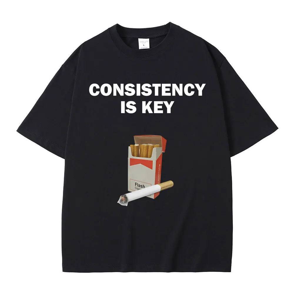 Consistency Is Key Smoking Funny Meme T-shirt Men Women Hip Hop Vintage Streetwear Unisex 100% Pure Cotton Oversized T Shirts