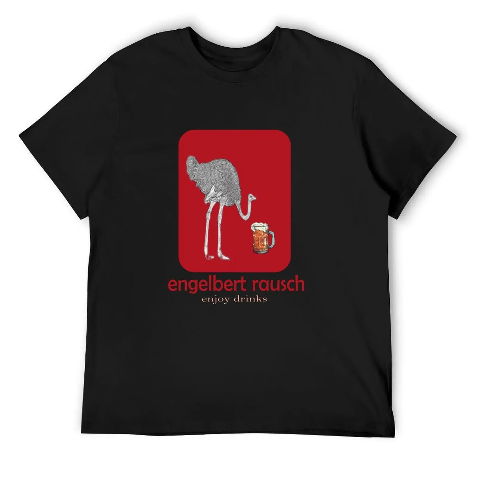 

engelbert rausch enjoy drinks T-Shirt custom shirt Short sleeve tee cute tops blacks mens graphic t-shirts hip hop