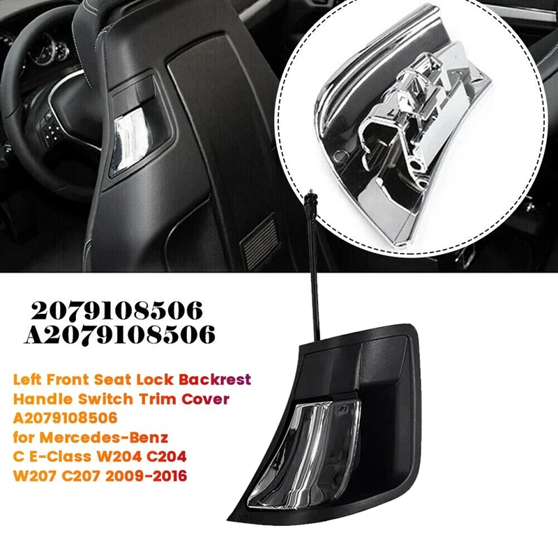 

Front Seat Lock Backrest Handle Switch Trim Cover A2079108506 For Mercedes-Benz C E-Class W204 C204 W207 C207 2009-2016