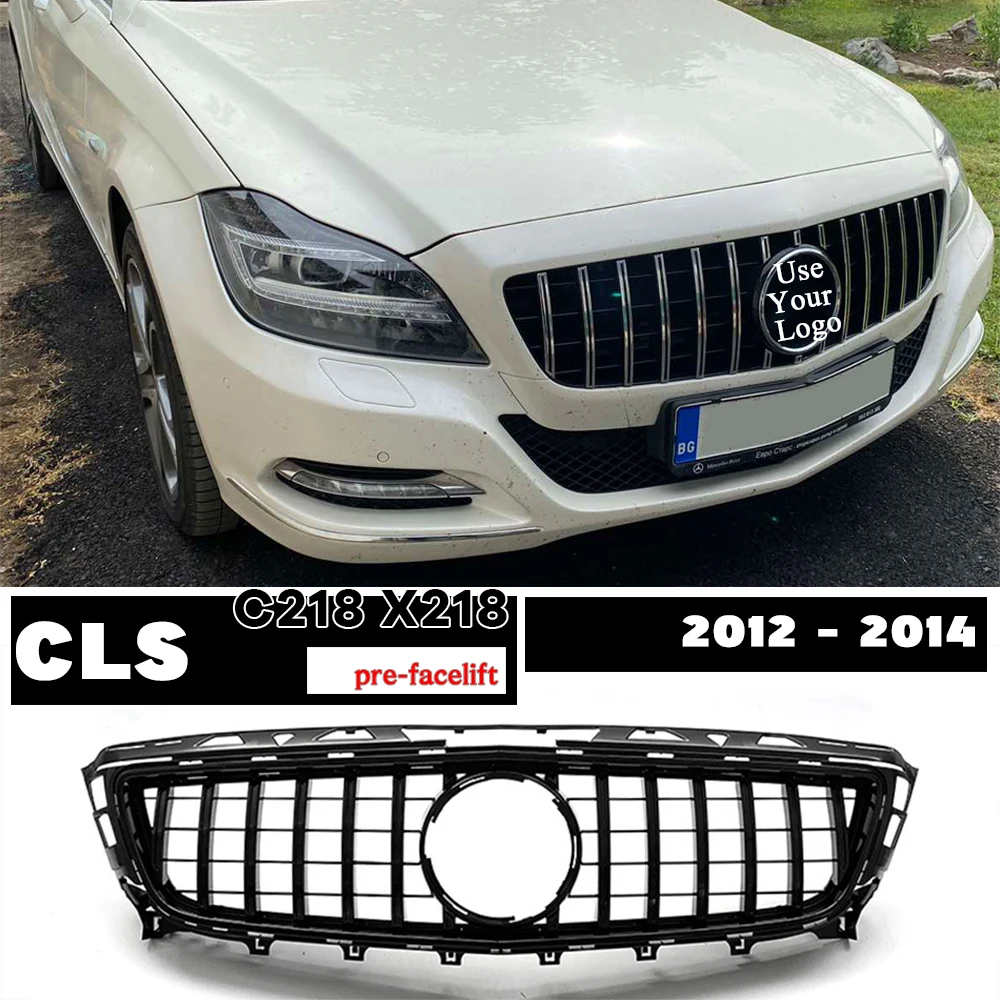 W218 Grill For 2012 - 2014 Mercedes CLS Pre-facelift C218 Coupe X218 Shooting Brake CLS250 CLS300 CLS350 CLS500 (Not for CLS63)