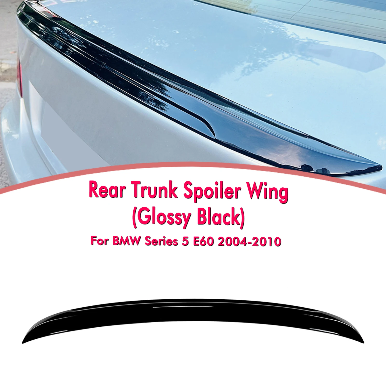 

For BMW 5 Series E60 520i 525i 530i 535i 540i 550i M5 Sedan 2004-2010 Car Rear Trunk Lid Spoiler Wing Tail Tailgate Splitter Lip