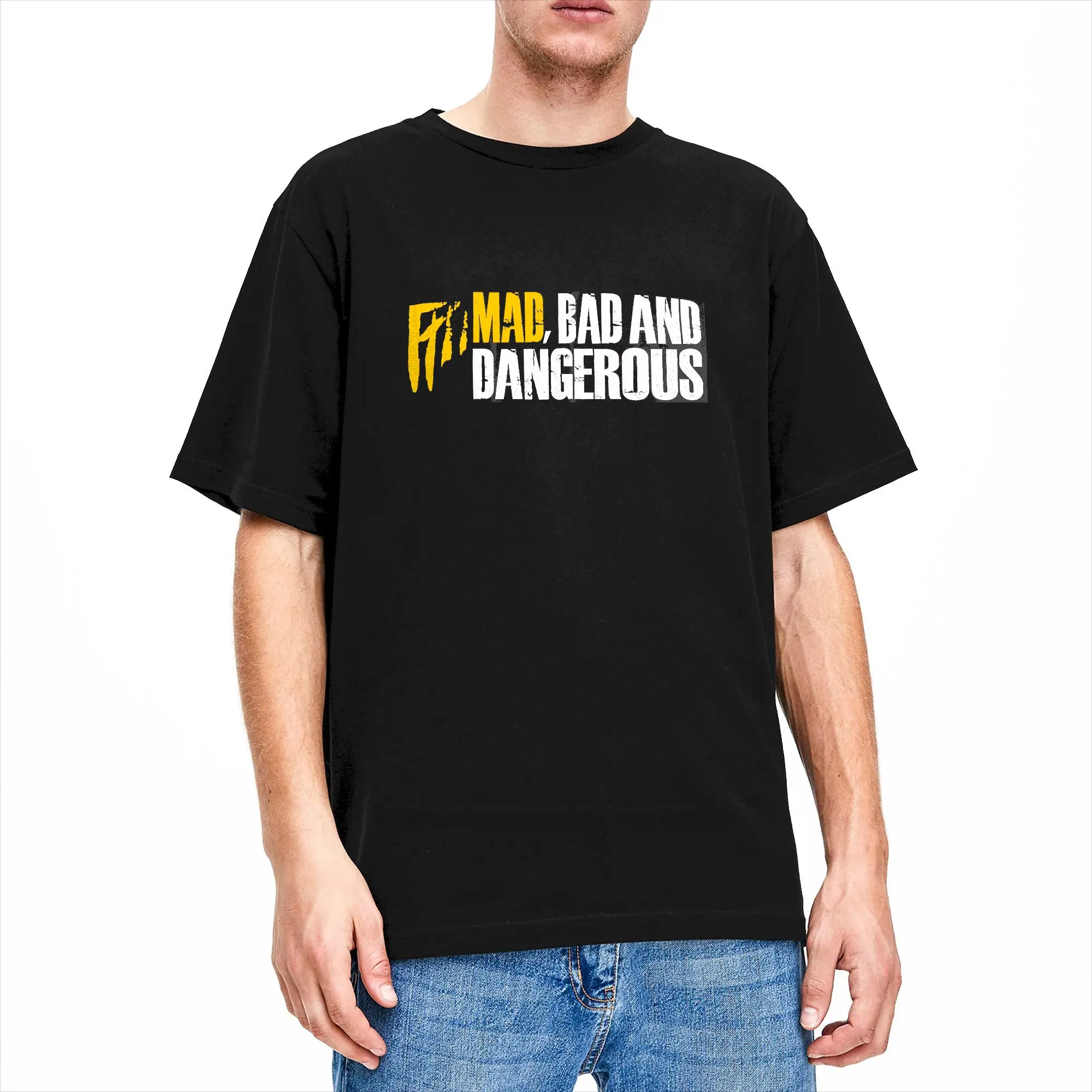 Mad Bad and Dangerous T-Shirt Men  Humorous 100% Cotton Tees Crewneck Short Sleeve T Shirts Plus Size Clothing