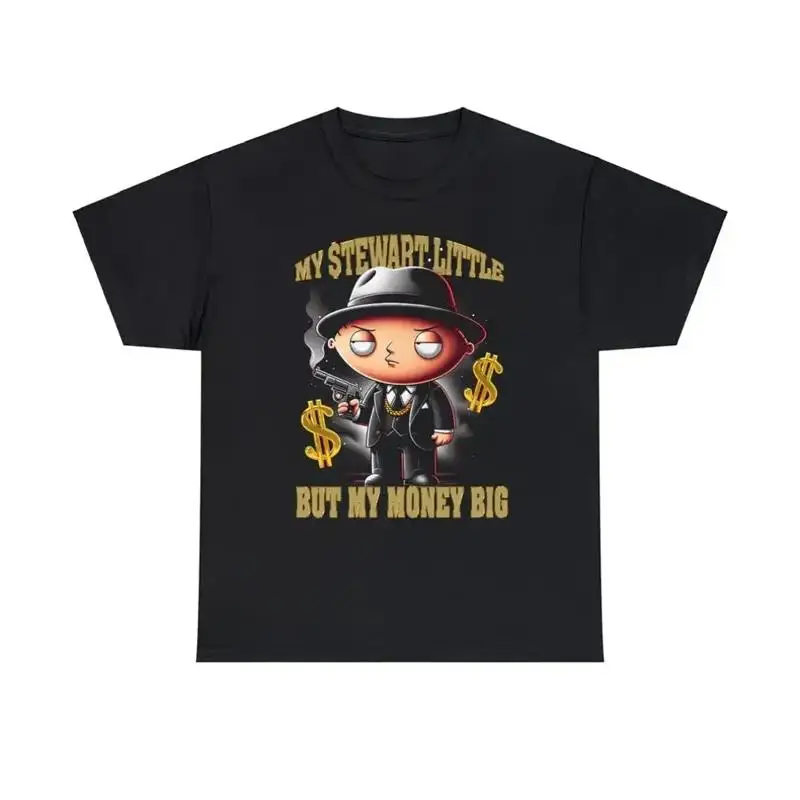 My Stewart Little But Money Big Shirt
