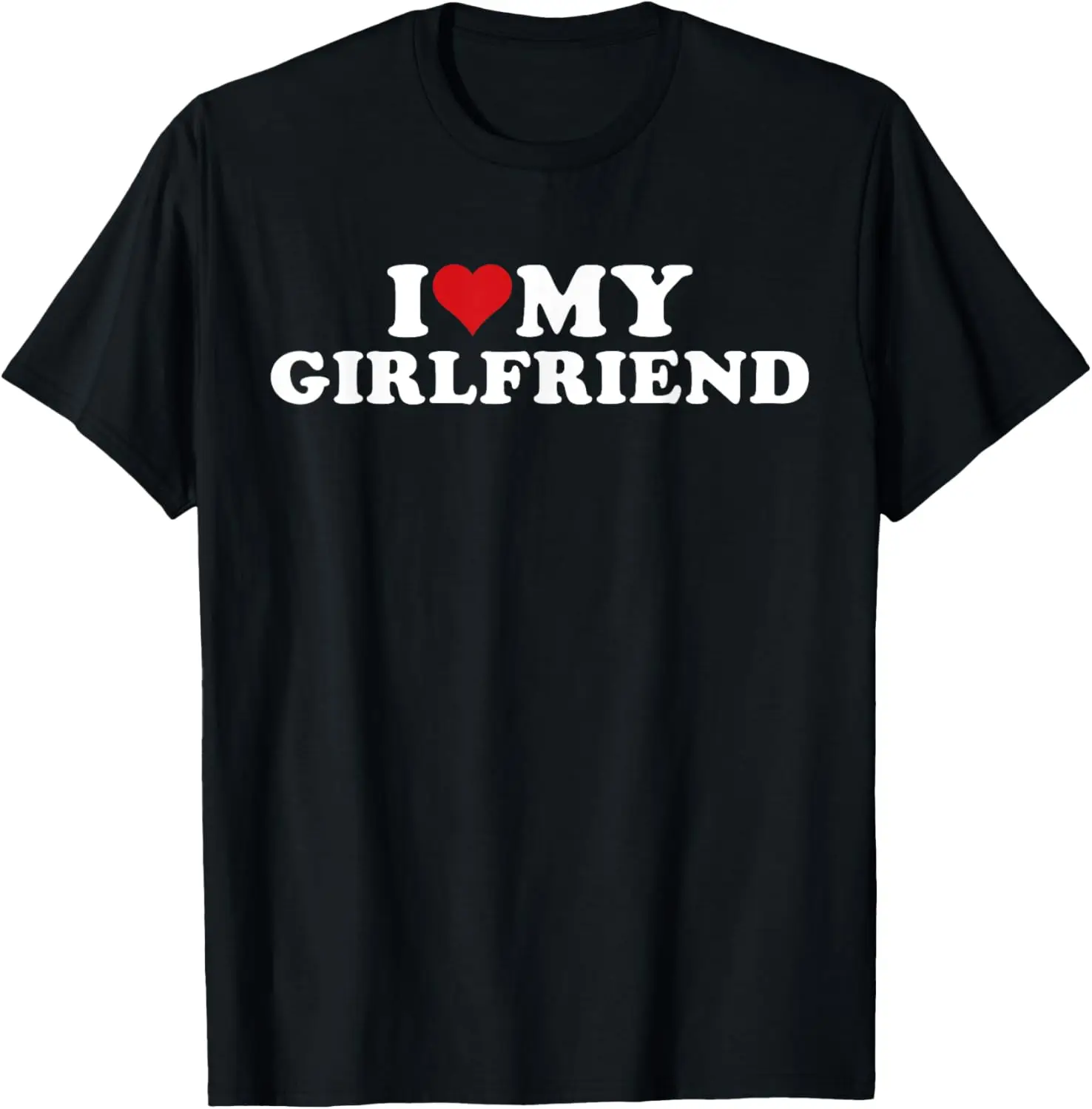 New model Fashionable and Innovative I Love My Hot Girlfriend I Heart My Girlfriend GF T-Shirt Camisetas Mujer T Shirts for