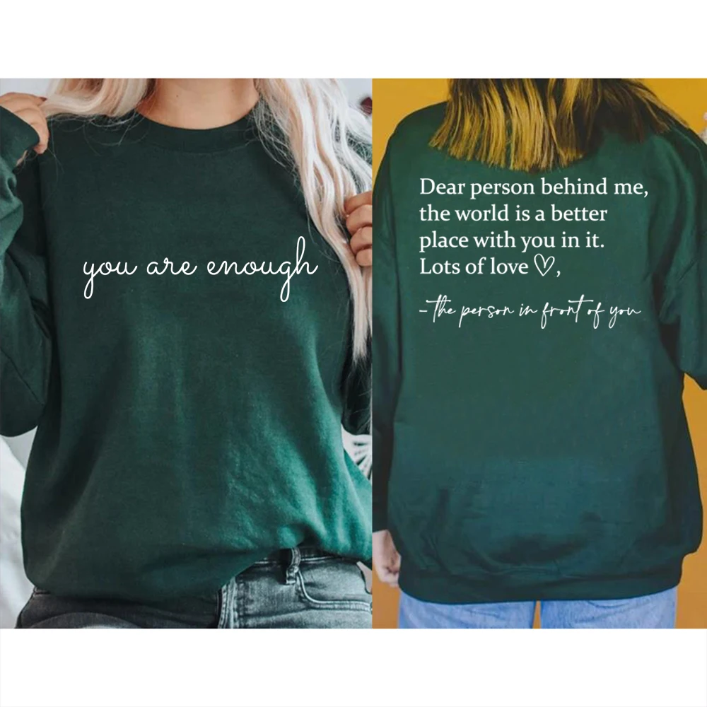 Dear Person Behind Me Sweatshirt You Are Enough Sweatshirts Mental Health Matters Pullover Aesthetic Clothes Streetwear Hoodies