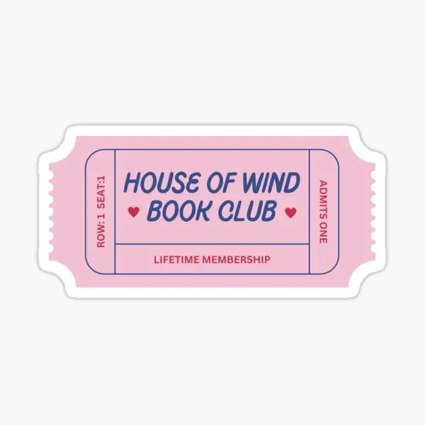 House Of Wind Book Club Ticket Pink An  5PCS Stickers for Art Water Bottles Decor  Cute Car Kid Decorations Home Wall Window