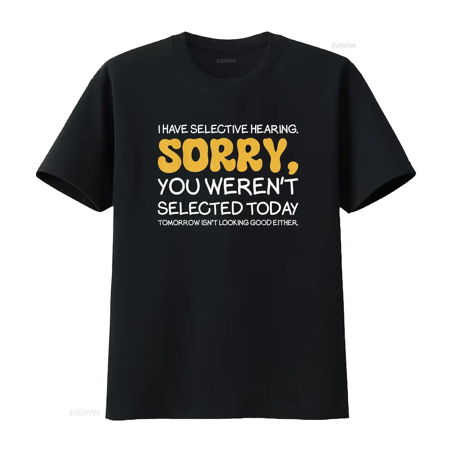 I Have Selective Hearing You Weren t Selected Today Funny Shirt vintage Washed Unisex Stretched Comfortable streetwear Casual