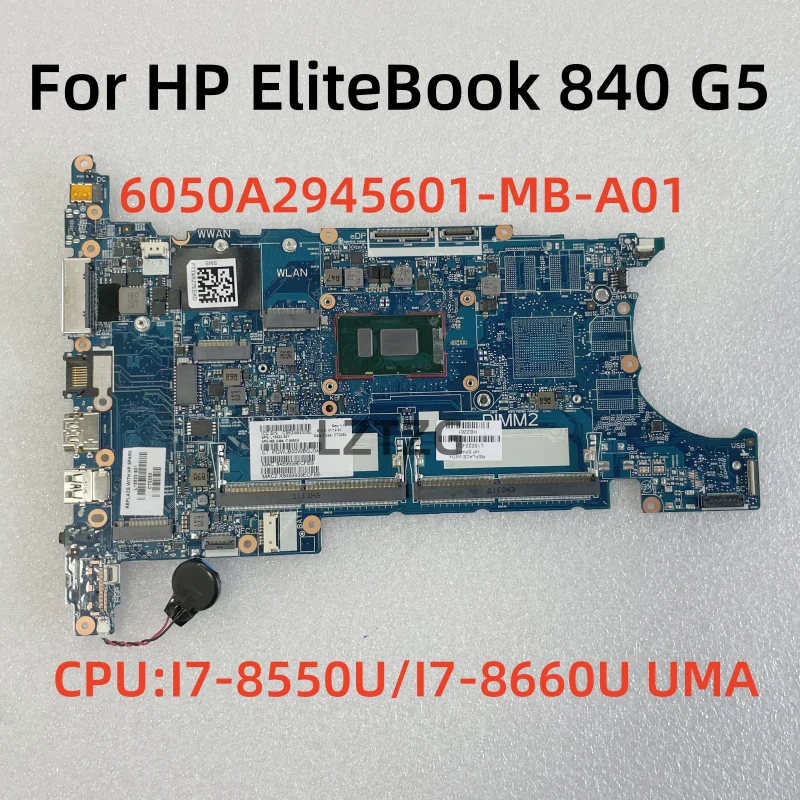 

6050A2945601-MB-A01 For HP EliteBook 840 G5 850 G5 Laptop Motherboard CPU:I7-8550U/I7-8650U L15520-601 L15522-601 100% Test OK