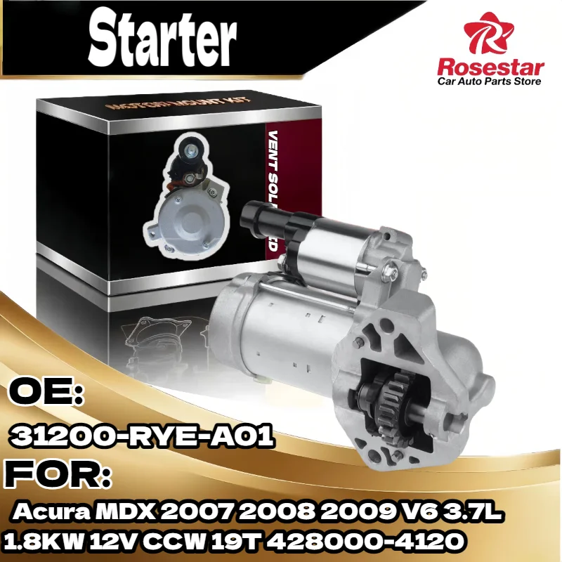 

Starter Motor for Acura MDX 2007 2008 2009 V6 3.7L 1.8KW 12V CCW 19T 428000 4120 31200 RYE A01