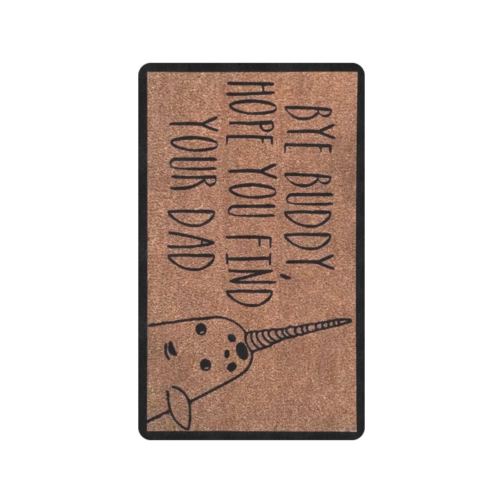 Bye Buddy Hope You Find Your Dad Doormat Rubber Bathroom Kitchen Mat Garden Garage Door Floor Mat Non-Slip Carpet Entrance Rug