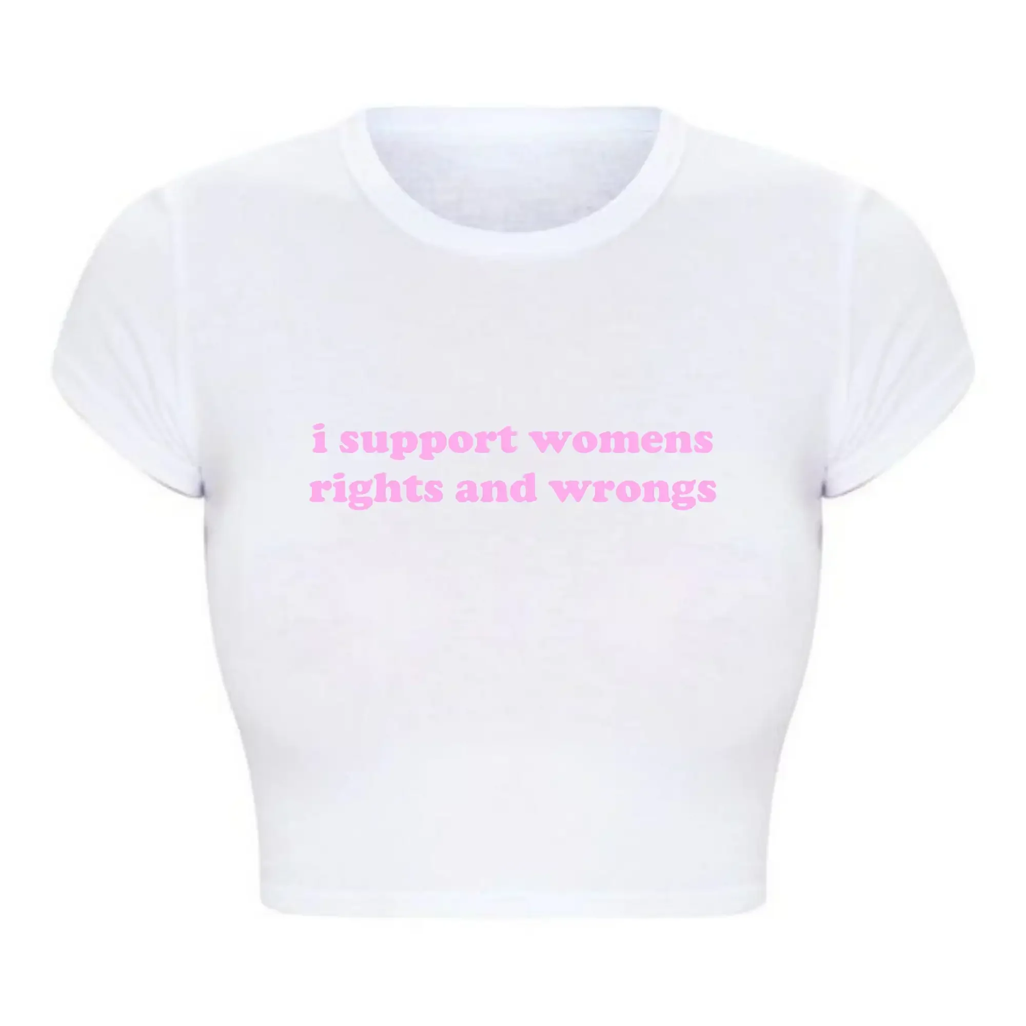 Human Rights Women T Shirts I Support Womens Rights and Wrongs 2000s Feminism Baby Tee College Fashion Cropped Tops Dropshipping