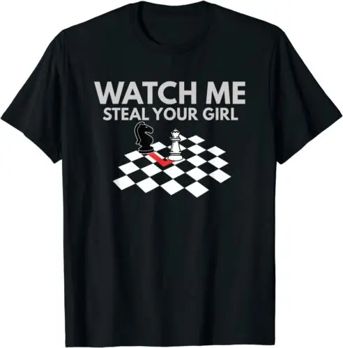  Watch Me Steal Your Girl Funny Chess T-Shirt