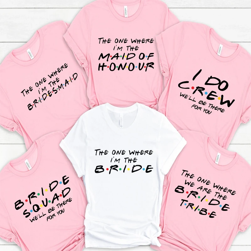 

Футболка The One Where I'm The Bride Футболка для девичника для друзей для женщин Свадебные топы I Do Crew Tee Team Bride Squad Shirt