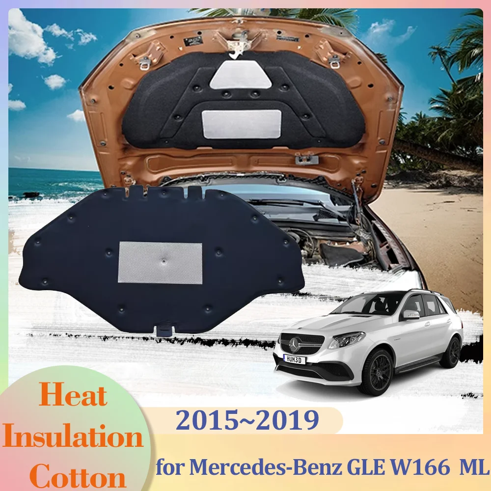 

for Mercedes-Benz GLE ML W166 350 320 2012~2019 Car Hood Engine Insulation Pad Liner Cotton Soundproof Cover Heat Accessories