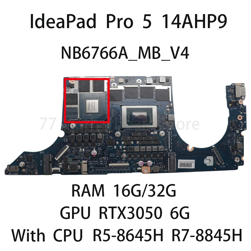 

Laptop Motherboard For Lenovo IdeaPad Pro 5 14AHP9 NB6766A_MB_V4 With CPU R5 8645H R7 8745H RAM 16G GPU RTX3050 6G