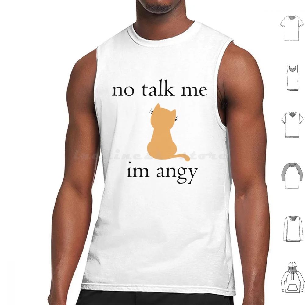 No Talk Me Im Angy Tank Tops Vest Sleeveless Meme Cat Kitten Sad Cat Angry Cute Tumblr Reddit Cursed No Talk Me Im Angy