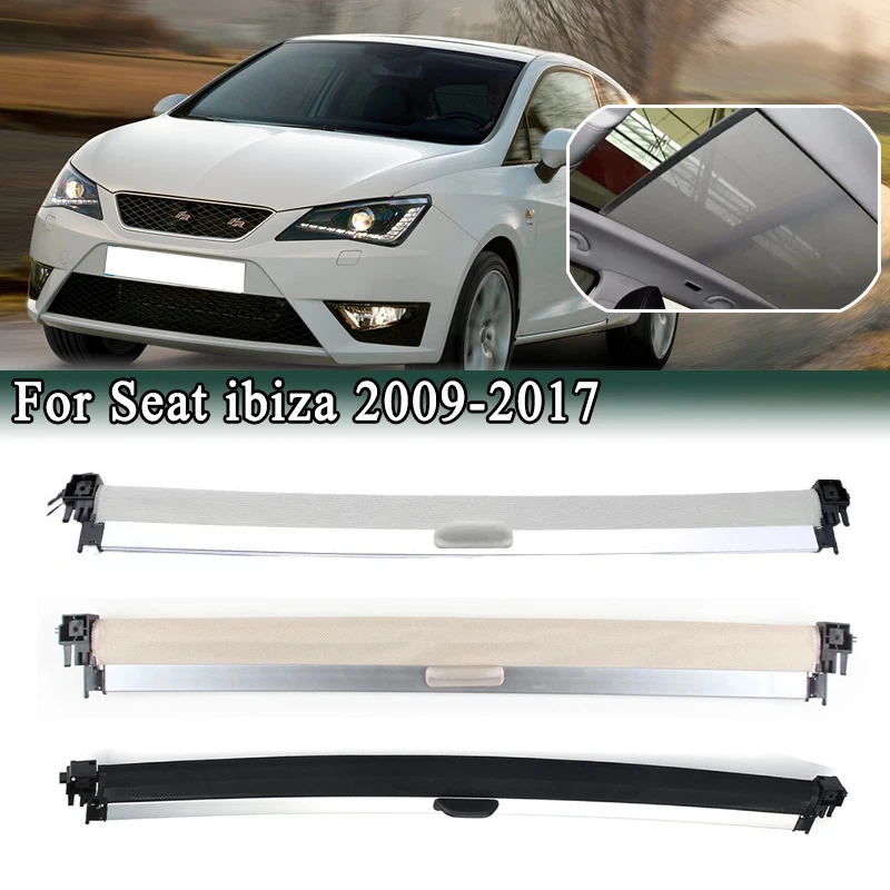 

For Volkswagen Seat ibiza 2009-2017 6J0877307A Panoramic Sunroof Curtain Skylight Sunshade Cover Black Beige Grey