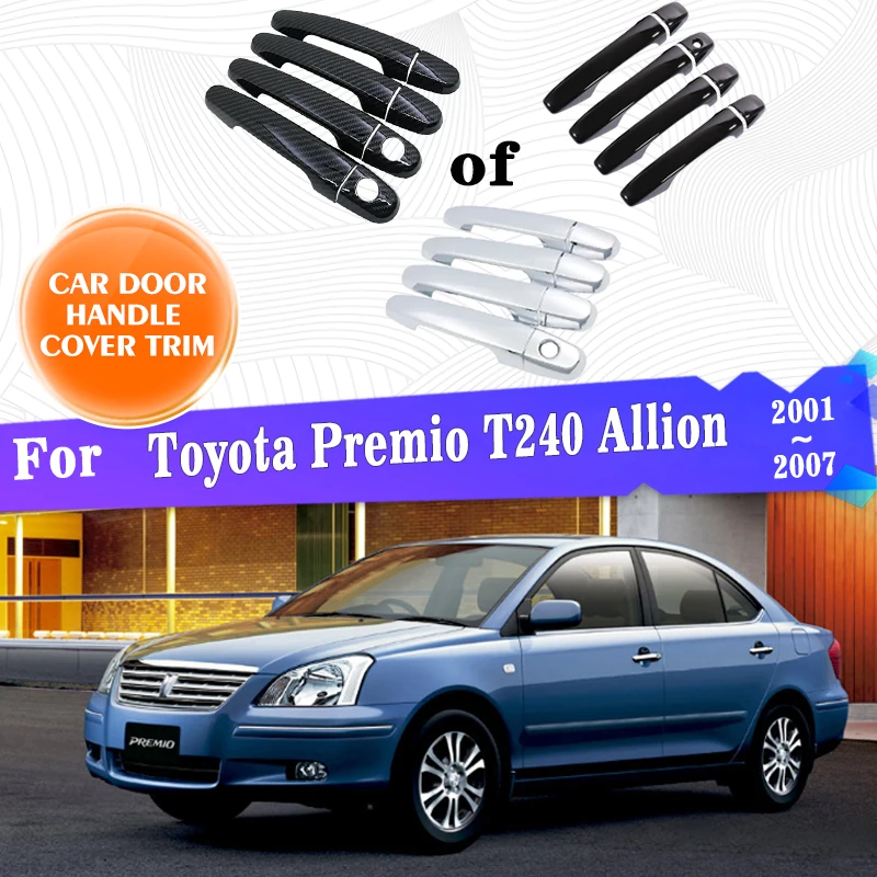 

Car Outer Door Handle Covers Trim For Toyota Premio T240 2001 2002 2003 2004 2005 2006 2007 Allion Car Catch Styling Accessories